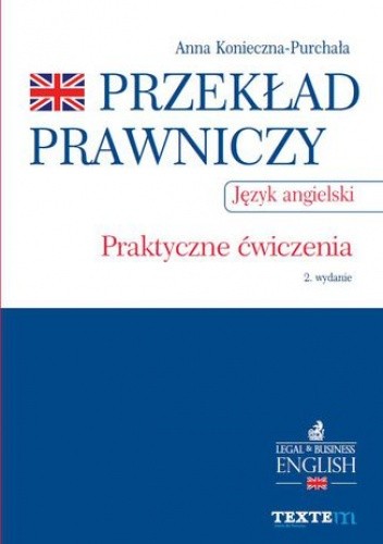 Przekład prawniczy. Praktyczne ćwiczenia. Język angielski. Wydanie 2