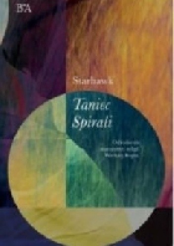 Taniec Spirali. Odrodzenie starożytnej religii Wielkiej Bogini