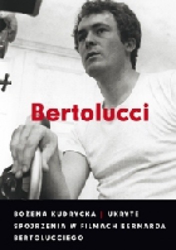 Ukryte spojrzenia w filmach Bernarda Bertolucciego