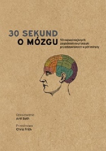 30 sekund o mózgu. 50 zagadnień neuronauki przedstawionych w pół minuty
