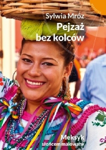 Pejzaż bez kolców. Meksyk słońcem malowany
