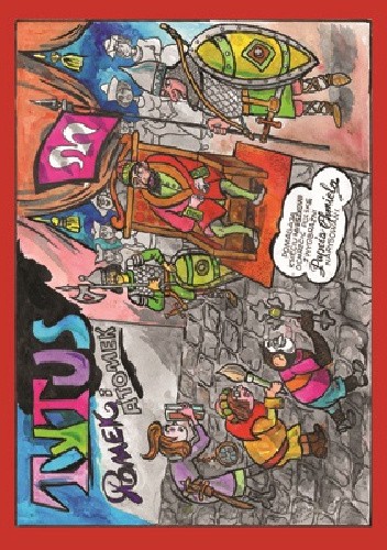 Tytus, Romek i A?Tomek pomagają księciu Mieszkowi ochrzcić Polskę z wyobraźni Papcia Chmiela narysowani