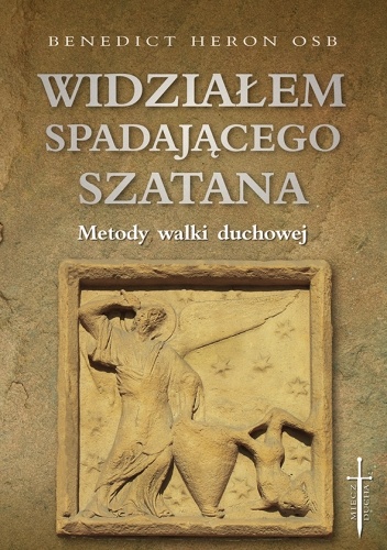 Widziałem spadającego szatana.  Metody walki duchowej