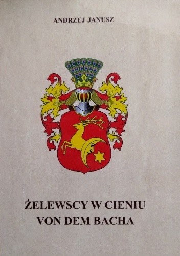 Żelewscy w cieniu von dem Bacha