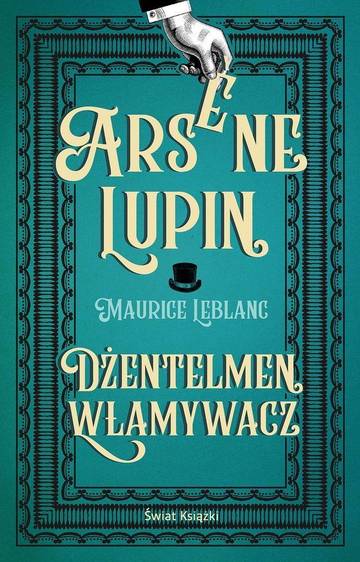 Dżentelmen włamywacz. Arsene Lupin