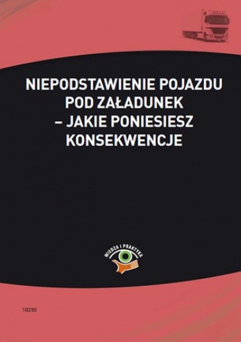 Niepodstawienie pojazdu pod załadunek - jakie poniesiesz konsekwencje