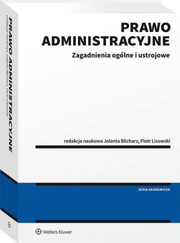 Prawo administracyjne. Zagadnienia ogólne i ustrojowe