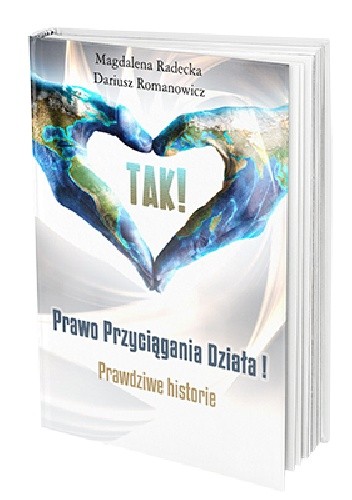 Tak. Prawo przyciągania działa. Historie prawdziwe.