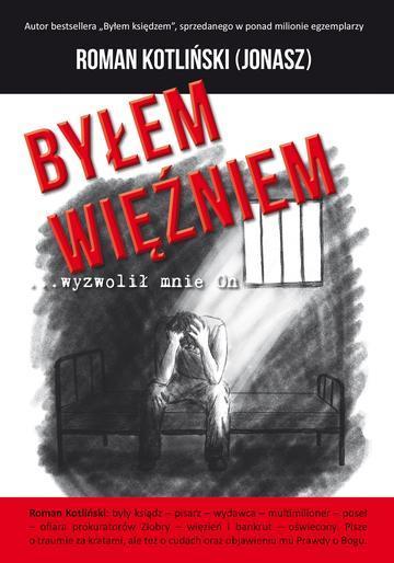 Byłem więźniem …wyzwolił mnie On