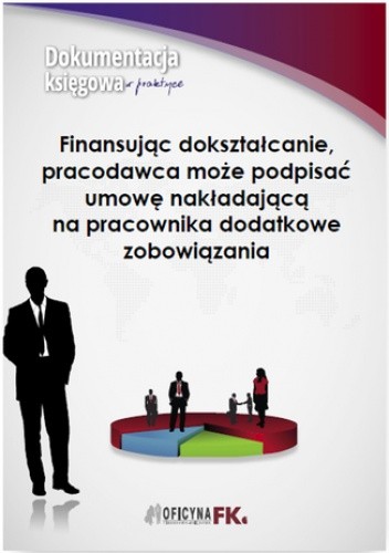 Finansując dokształcanie, pracodawca może podpisać umowę nakładającą na pracownika dodatkowe zobowiązania
