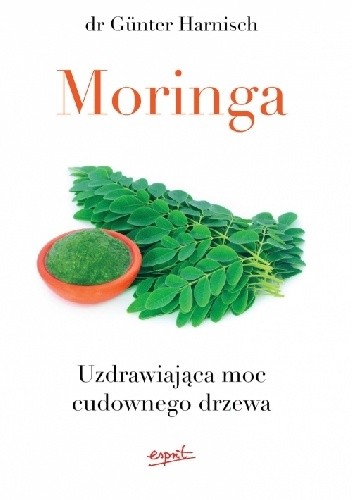 Moringa Uzdrawiająca moc cudownego drzewa