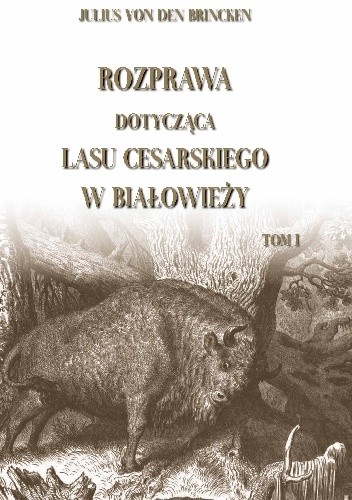 Rozprawa dotycząca lasu cesarskiego w Białowieży