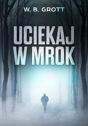 Uciekaj w Mrok