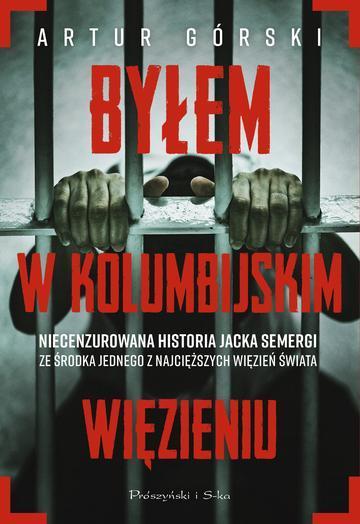 Byłem w kolumbijskim więzieniu. Duże Litery