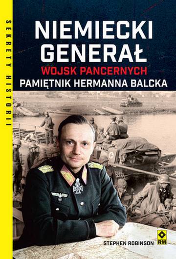 Niemiecki generał wojsk pancernych. Pamiętnik Hermanna Balcka