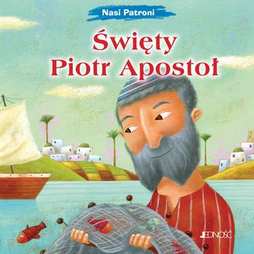 Święty Piotr Apostoł. Nasi Patroni