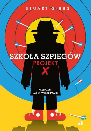 Szkoła szpiegów. Projekt X. Tom 10