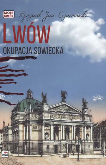 Lwów okupacja sowiecka moje kresy