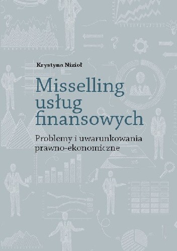 Misselling usług finansowych. Problemy i uwarunkowania prawno-ekonomiczne