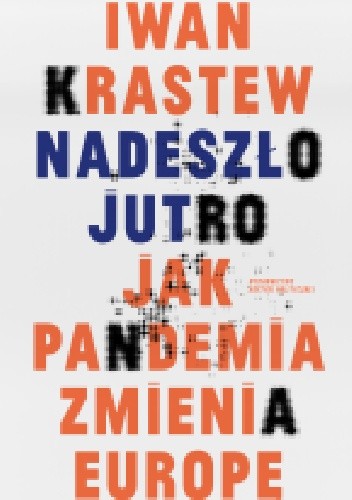 Nadeszło jutro. Jak pandemia zmienia Europę