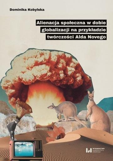 Okładka: Alienacja społeczna w dobie globalizacji na przykładzie twórczości Alda Novego