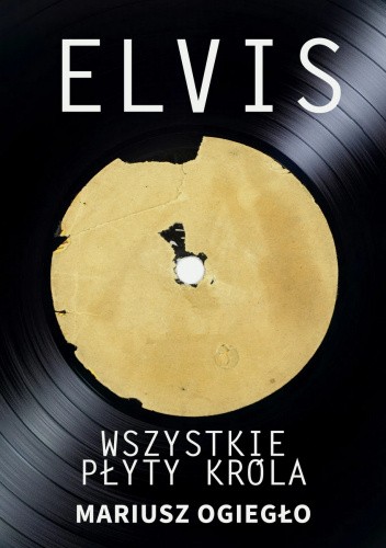 Elvis. Wszystkie płyty króla 1956-1966