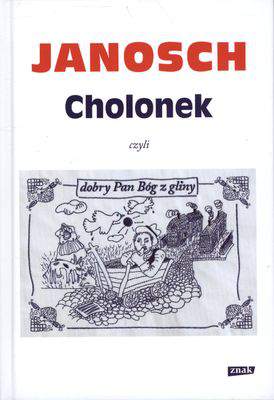 Cholonek czyli dobry pan Bóg z gliny