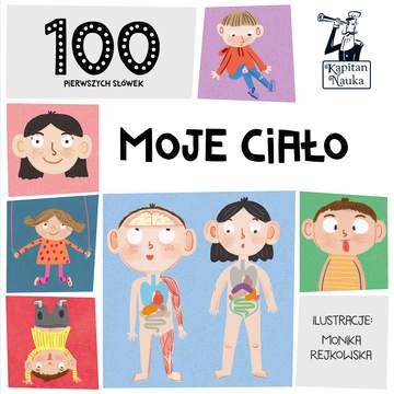 Moje ciało 100 pierwszych słówek Kapitan Nauka