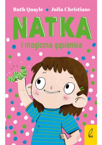 Natka i magiczna gąsienica