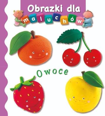 Owoce. Obrazki dla maluchów wyd. 2