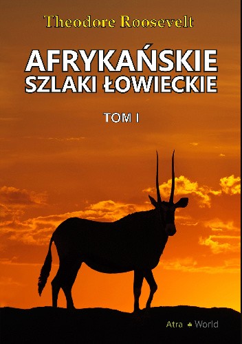 Afrykańskie szlaki łowieckie - Tom II