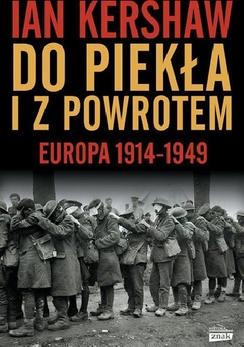 Do piekła i z powrotem: Europa 1914-1949
