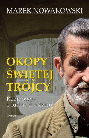 Okopy świętej trójcy rozmowy o ludziach i życiu