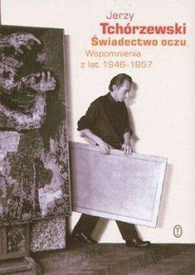 Świadectwo oczu wspomnienia z lat 1946-1957