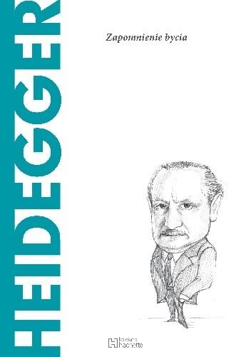 Heidegger. Zapomnienie bycia