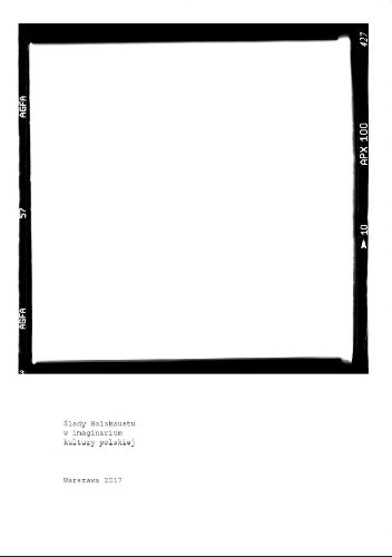 Ślady Holocaustu w imaginarium kultury polskiej