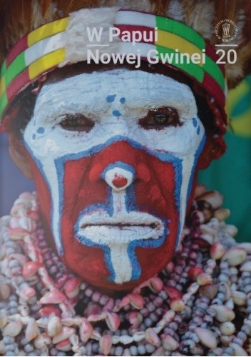 W Papui Nowej Gwinei. Wystawa fotografii i darów Elżbiety Dzikowskiej