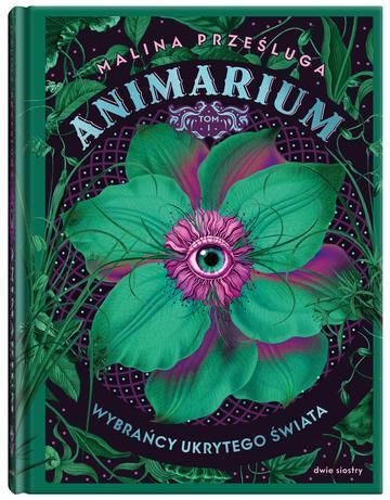 Wybrańcy ukrytego świata. Animarium. Tom 1