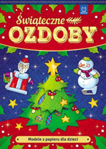 Modele z papieru dla dzieci. Świąteczne ozdoby wyd. 2
