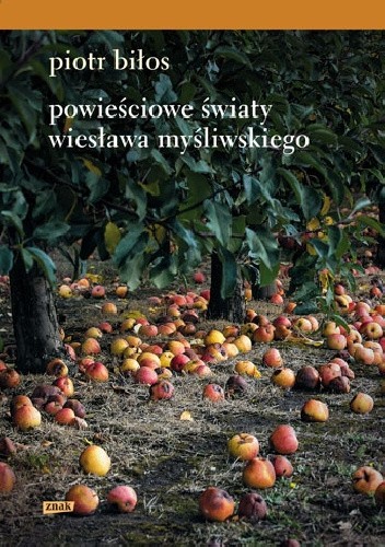 Powieściowe światy Wiesława Myśliwskiego