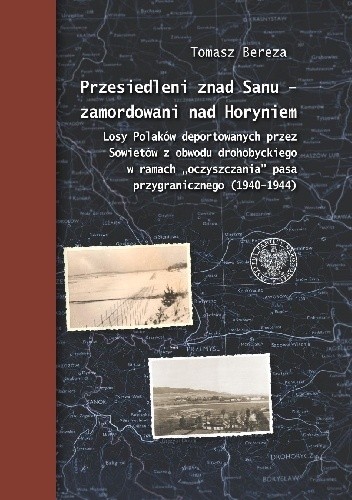 Przesiedleni znad Sanu - zamordowani nad Horyniem