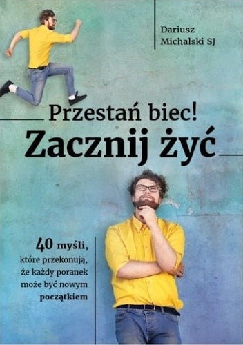 Przestań biec. Zacznij żyć