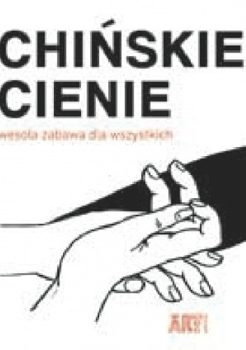 Chińskie cienie. Wesoła zabawa dla wszystkich