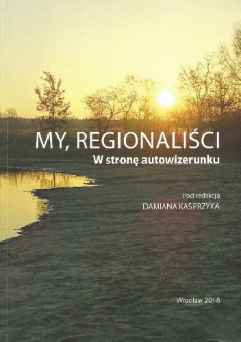 My regionaliści. W stronę autowizerunku
