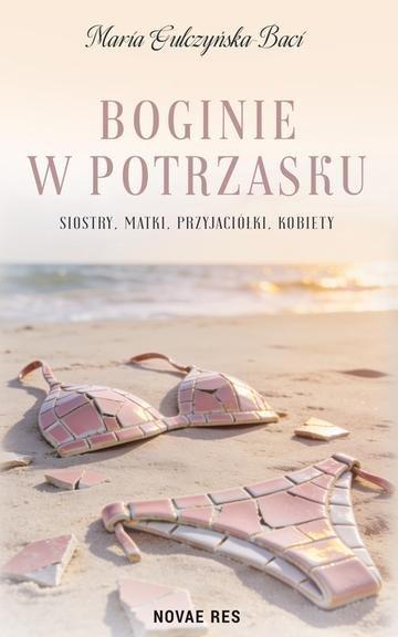 Okładka: Boginie w Potrzasku. Siostry, matki, przyjaciółki, kobiety