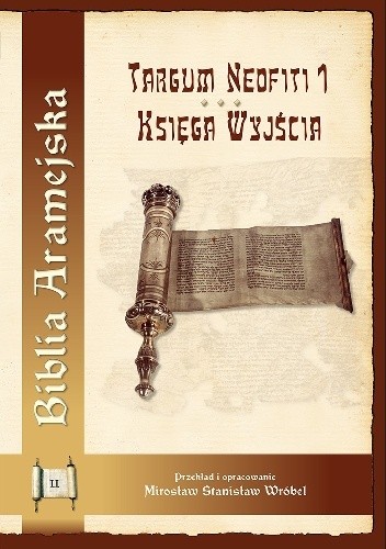 Biblia Aramejska. Targum Neofiti 1. Księga Wyjścia Tom 2