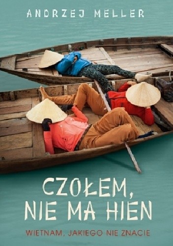 Czołem, nie ma hien. Wietnam, jakiego nie znacie