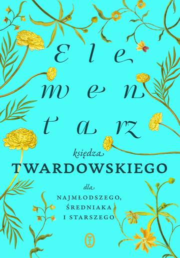 Elementarz księdza Twardowskiego dla najmłodszego, średniaka i starszego wyd. 2025