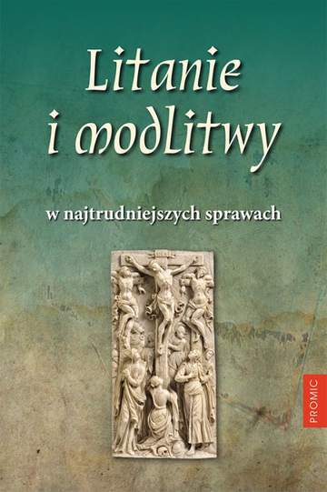 Litanie i modlitwy w najtrudniejszych sprawach