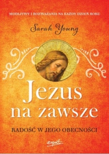 Jezus na zawsze. Radość w Jego obecności.